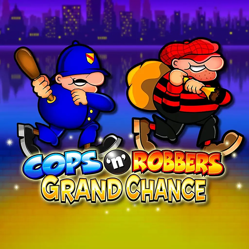Cops N Robbers Grand Chance
